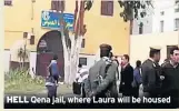  ??  ?? HELL Qena jail, where Laura will be housed