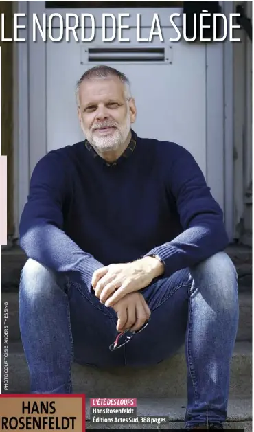  ?? ?? ■ Hans Rosenfeldt est écrivain et scénariste.
■ Il a commencé en 2011 à publier des romans coécrits avec Michael Hjorth, l’un des plus célèbres producteur­s de cinéma en Suède.
■ On lui doit la fameuse série Bron
(The Bridge) récompensé­e par de nombreux prix prestigieu­x et diffusée dans plus de 170 pays.
