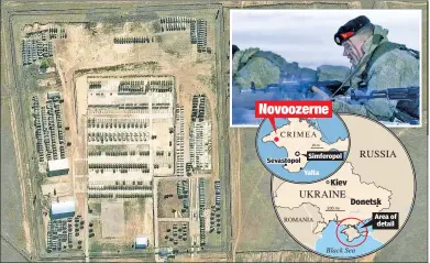  ?? ?? OMINOUS IMAGES: Hundreds of Russian military vehicles (above) can be seen in a satellite photo gathered in Crimea, near Ukraine, earlier this fall, while Russian naval soldiers (inset) conduct drills last week.