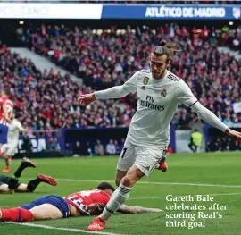  ??  ?? Gareth Bale celebrates after scoring Real’s third goal