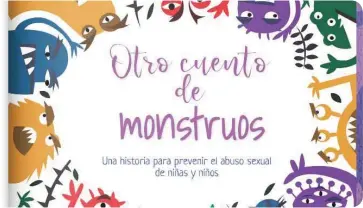  ??  ?? DISEÑO. El cuento de Leonor Bravo se creó como una herramient­a para prevenir el abuso.