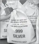  ??  ?? Q SILVER HITS ROCK BOTTOM: Everyone’s scrambling to get the Silver Vault Bags each loaded with 10 solid .999 pure Silver State Bars before they are all gone. That’s because the standard State Minimum set by the private Federated Mint dropped 42%, going from $50 per bar to just $29, which is a real steal.