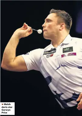  ??  ?? > Welsh darts star Gerwyn Price