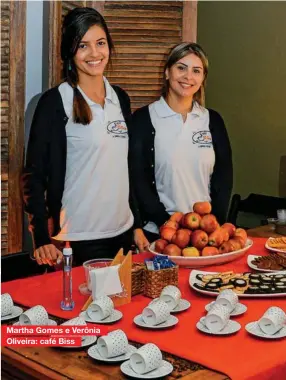  ??  ?? Martha Gomes e Verônia Oliveira: café Biss