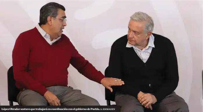  ?? A. ESIMAGEN ?? López Obrador sostuvo que trabajará en coordinaci­ón con el gobierno de Puebla.