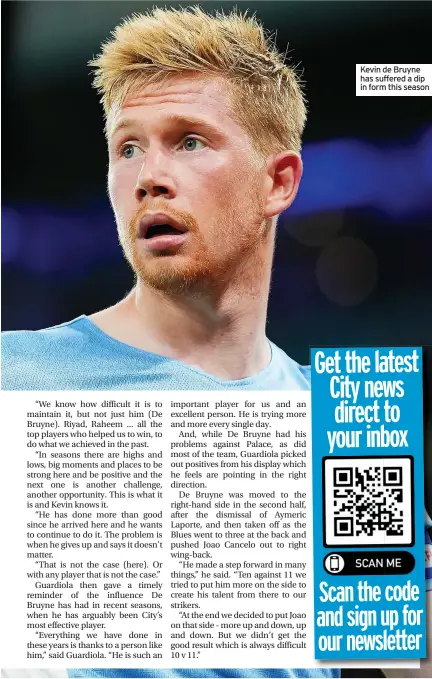  ?? ?? Kevin de Bruyne has suffered a dip in form this season