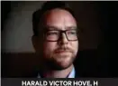  ??  ?? HARALD VICTOR HOVE, H