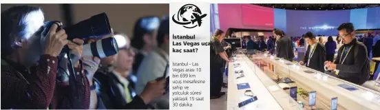  ??  ?? İstanbul Las Vegas uçakla kaç saat? İstanbul - Las Vegas arası 10 bin 699 km uçuş mesafesine sahip ve yolculuk süresi yaklaşık 15 saat 30 dakika.