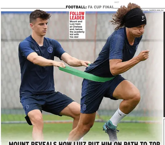  ?? Picture: DARREN WALSH ?? FOLLOW LEADER
Mount and Luiz train at Chelsea and, below, the academy kid with his idol