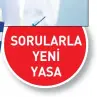  ??  ?? SORULARLA YENİ YASA