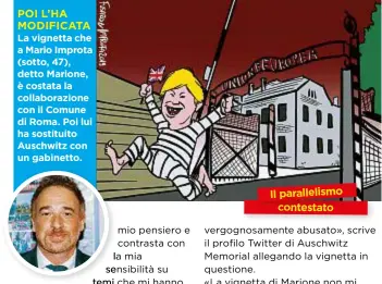  ??  ?? POI L’HA MODIFICATA La vignetta che aMarioImpr­ota (sotto, 47), detto Marione, è costata la collaboraz­ione con il Comune di Roma. Poi lui ha sostituito Auschwitz con un gabinetto.