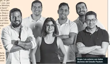  ??  ?? Grupo. Los actores son todos alumnos del Estudio Paulsen.