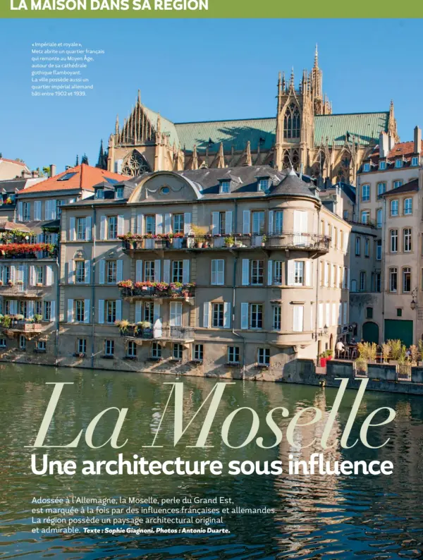  ??  ?? « Impériale et royale », Metz abrite un quartier français qui remonte au Moyen Âge, autour de sa cathédrale gothique flamboyant.La ville possède aussi un quartier impérial allemand bâti entre 1902 et 1939.