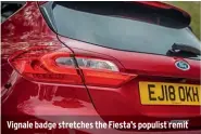  ??  ?? Vignale badge stretches the Fiesta’s populist remit