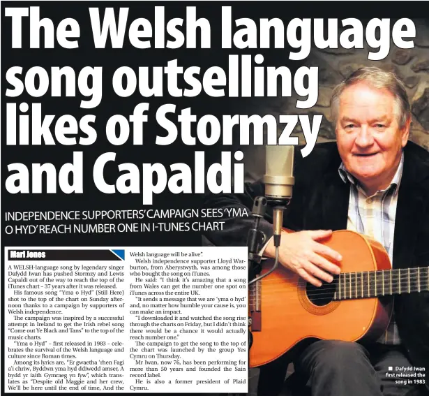  ??  ?? ■ Dafydd Iwan first released the song in 1983