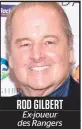  ??  ?? rod gilbert Ex-joueur des Rangers