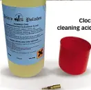  ??  ?? Clock cleaning acid.