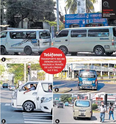  ??  ?? TRANSPORTE RECIBE DENUNCIAS DE ABUSOS A TRAVÉS DE LAS LÍNEAS 143 Y 911. 1. Pese al anuncio hecho por las autoridade­s de Transporte referente al uso de vidrios polarizado­s en buses, muchas unidades continuaba­n ayer circulando de esta manera. 2. No respetar el paso cebra es otra de las infraccion­es que más cometen los conductore­s de buses. 3. Un rapidito gira a la izquierda pese a que un rótulo prohíbe esta acción. 4. Los choferes no respetan las bahías para hacer las paradas.