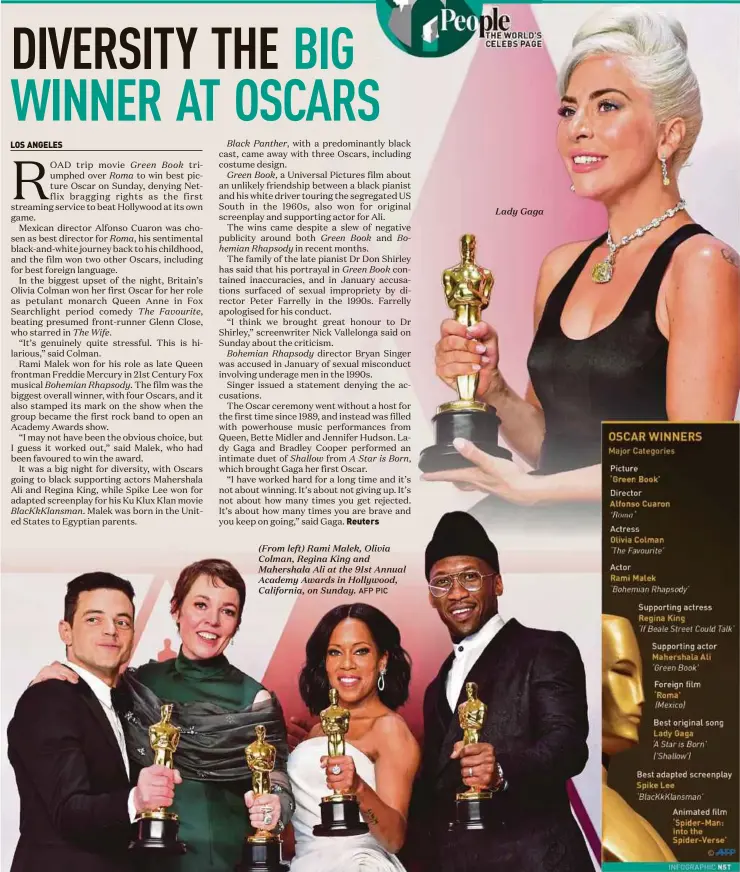  ?? AFP PIC ?? BlacKkKlan­sman. Green Book Roma Roma, The Wife. Bohemian Rhapsody. The Favourite, Black Panther, Green Book, Rhapsody Bohemian Rhapsody Green Book Shallow Green Book A Star is Born, (From left) Rami Malek, Olivia Colman, Regina King and Mahershala Ali at the 91st Annual Academy Awards in Hollywood, California, on Sunday. Lady Gaga