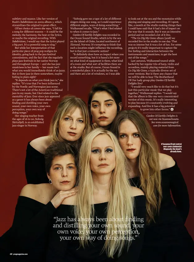  ??  ?? IF SUSANNA (FRONT CENTRE) EVER COVERS BOHEMIAN RHAPSODY, THE SHOOT’SALREADY DONE.