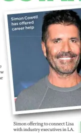  ??  ?? Simon Cowell has offered career help