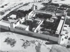  ??  ?? An aerial view of Qasr Al Hosn in the 1960s. it has been home to the ruling family, consultati­ve council and national archives.