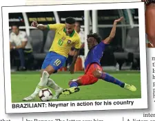  ??  ?? for his country BRAZILIANT: Neymar in action