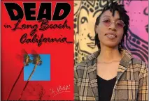  ?? COURTESY OF VIRGINIA BARNES ?? Known for her short stories, Venita Blackburn’s critically acclaimed debut novel is “Dead in Long Beach, California.”