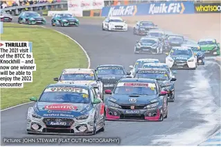  ?? Pictures: JOHN STEWART (FLAT OUT PHOTOGRAPH­Y) ?? THRILLER The 2021 visit of the BTCC to Knockhill – and now one winner will be able to enjoy the 2022 encounter