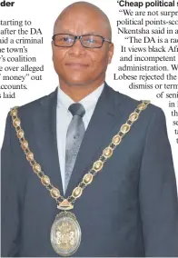  ?? Photo: Yolandé Stander ?? Mayor Peter Lobese under fire.