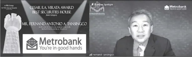  ??  ?? Metrobank Head of Financial Markets Sector Fernand Antonio Tansingco receives the recognitio­n during the virtual awarding ceremony of the PDS Awards.