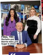  ?? ?? FINAL TWO Rochelle and Marnie with Lord Sugar in 2023