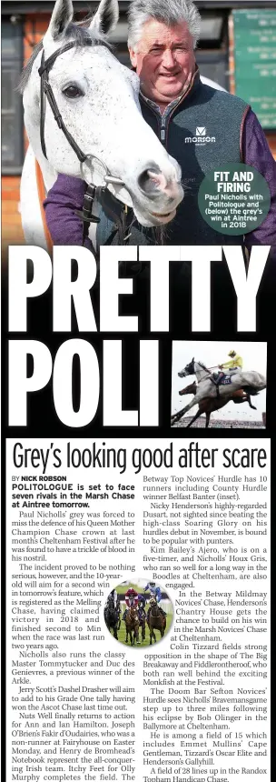  ??  ?? FIT AND FIRING Paul Nicholls with Politologu­e and (below) the grey’s win at Aintree in 2018