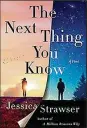  ?? ?? “The Next Thing You Know” by Jessica Strawser (St. Martin’s 352 pages, $27.99, March 22)