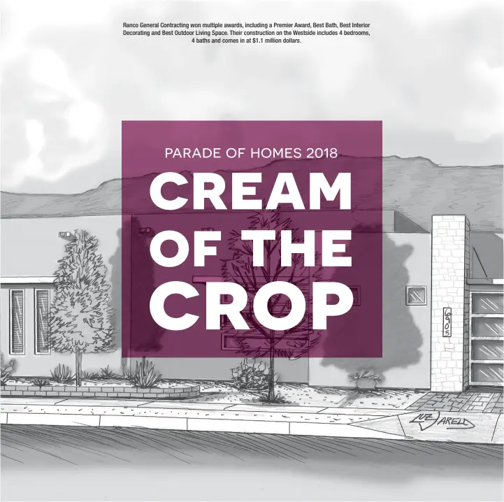  ??  ?? Ranco General Contractin­g won multiple awards, including a Premier Award, Best Bath, Best Interior Decorating and Best Outdoor Living Space. Their constructi­on on the Westside includes 4 bedrooms,4 baths and comes in at $1.1 million dollars.