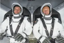  ?? SpaceX ?? NASA astronauts Bob Behnken (left) and Doug Hurley are due to launch May 27 to the Internatio­nal Space Station.