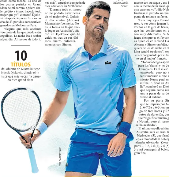  ?? ?? Decepción. Novak Djokovic no pudo ante el buen juego del italiano Jannik Sinner.