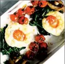  ??  ?? Cloud eggs with tomatoes, mushrooms and spinach