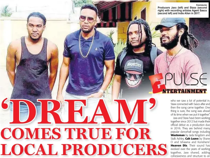  ?? CONTRIBUTE­D ?? Producers Jaxx (left) and Staxx (second right) with recording artistes Agent Sasco (second left) and Indie Allen in 2017.