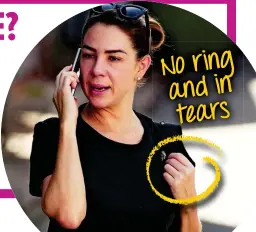  ??  ?? No ring and in tears