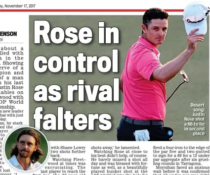  ??  ?? Desert song: Justin Rose shot a 66 to lie in second place