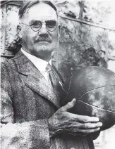  ??  ?? Canadian James Naismith, inventor of basketball.