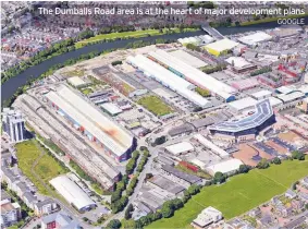  ?? GOOGLE ?? The Dumballs Road area is at the heart of major developmen­t plans