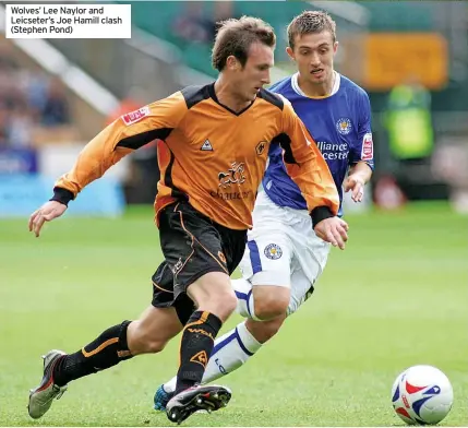  ?? ?? Wolves’ Lee Naylor and Leicseter’s Joe Hamill clash (Stephen Pond)