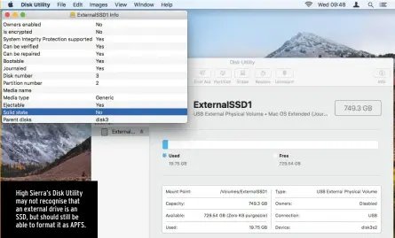  ??  ?? High Sierra’s Disk Utility may not recognise that an external drive is an SSD, but should still be able to format it as APFS.