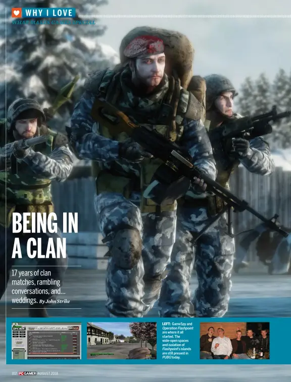  ??  ?? LEFT: GameSpy and OperationF­lashpoint are where it all started. The wide-open spaces and isolation of Flashpoint’s islands are still present in PUBG today.