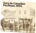  ??  ?? Garedu Canadien Pacifique, 1894.