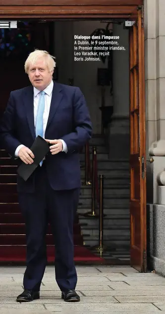  ??  ?? Dialogue dans l’impasse
A Dublin, le 9 septembre, le Premier ministre irlandais, Leo Varadkar, reçoit Boris Johnson.