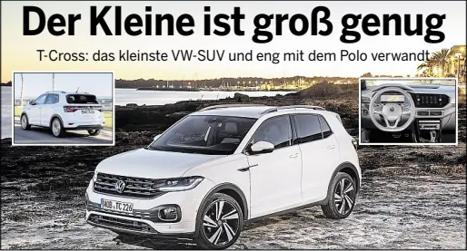 Der Kleine Ist Gross Genug T Cross Das Kleinste Vw Suv Und Eng Mit Dem Polo Verwandt Pressreader