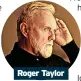  ?? ?? Roger Taylor